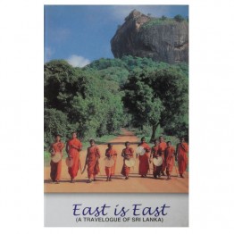 East is East (A Travelogue of Sri Lanka)